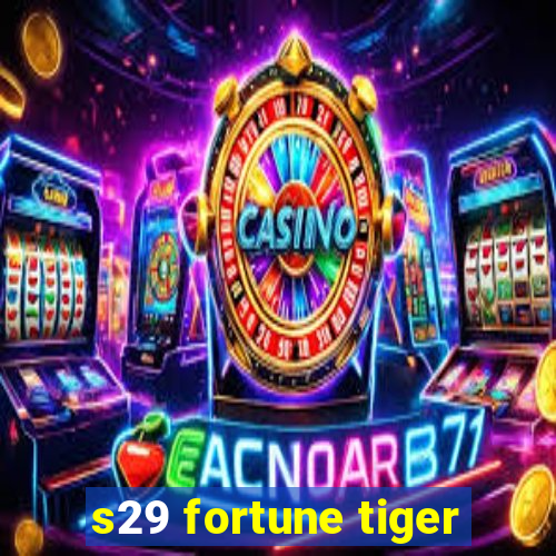 s29 fortune tiger